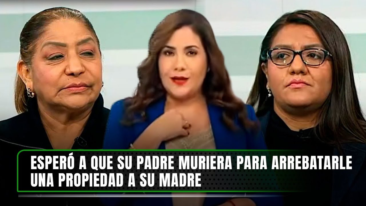 Esperó a que su padre muriera para arrebatarle una propiedad a su madre | Nunca Más