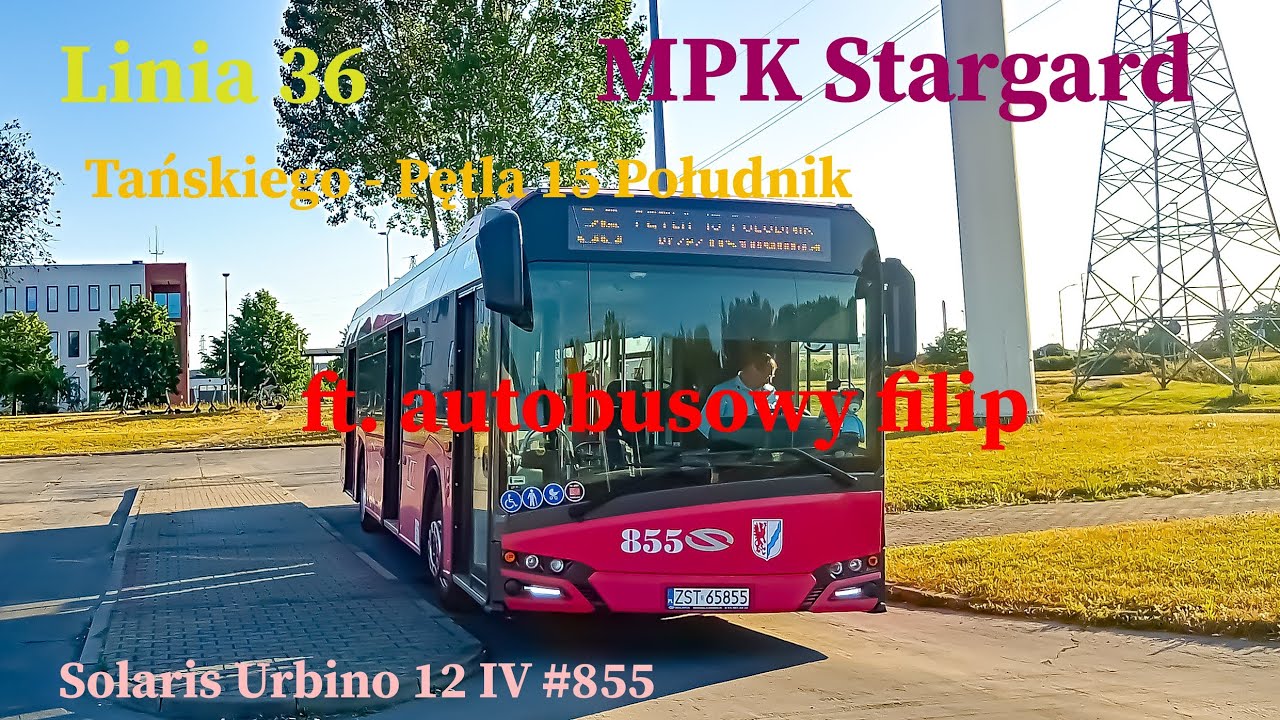Linia 36 Stargard Tańskiego - Pętla 15 Południk Solaris Urbino 12 IV #855 ft. autobusowy filip