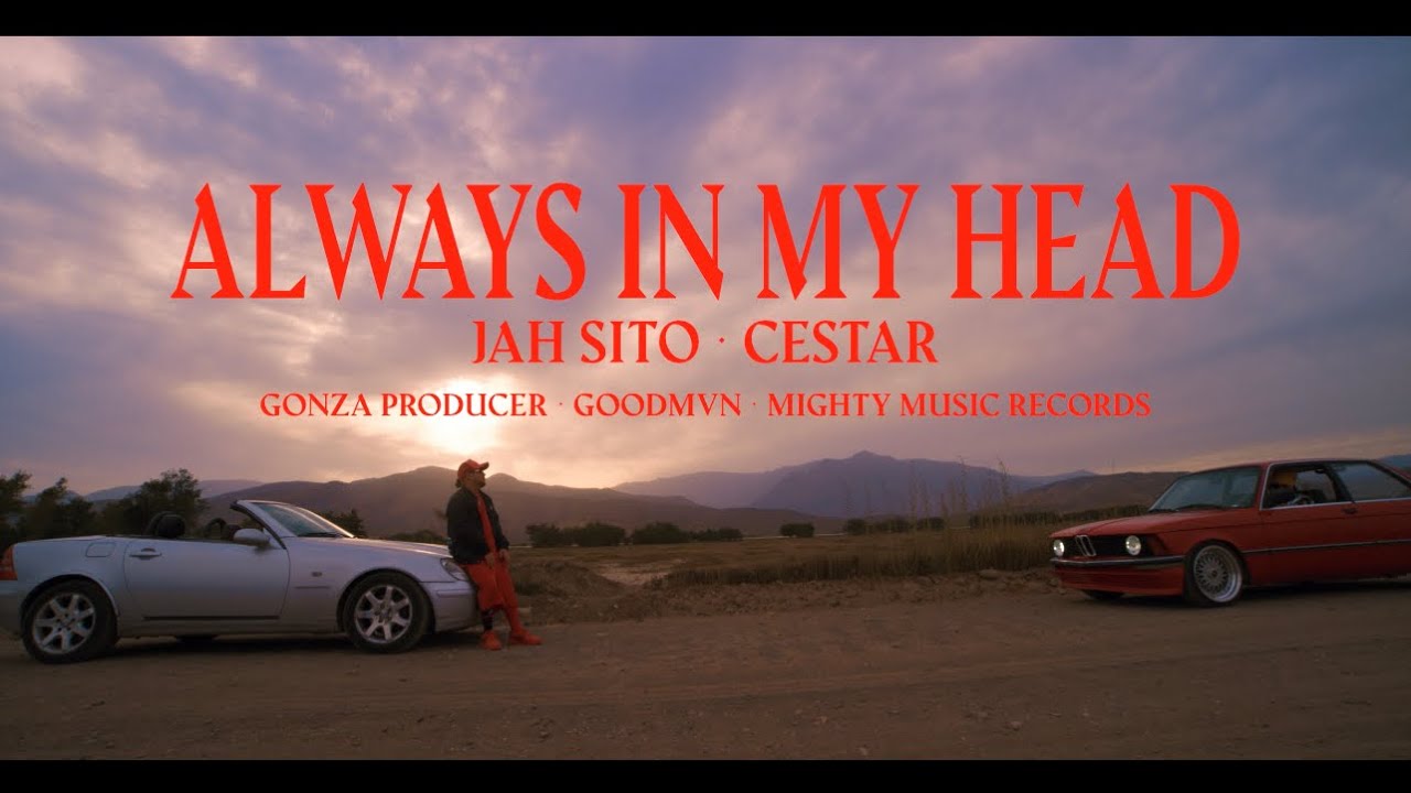 Jah Sito, Cestar - Always in My Head.(OFFICIAL VIDEO).
