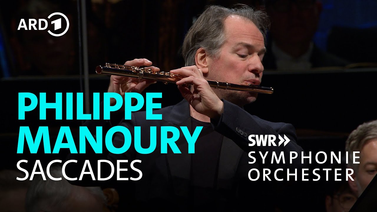 Manoury - Saccades | Emmanuel Pahud | François-Xavier Roth | SWR Symphonieorchester