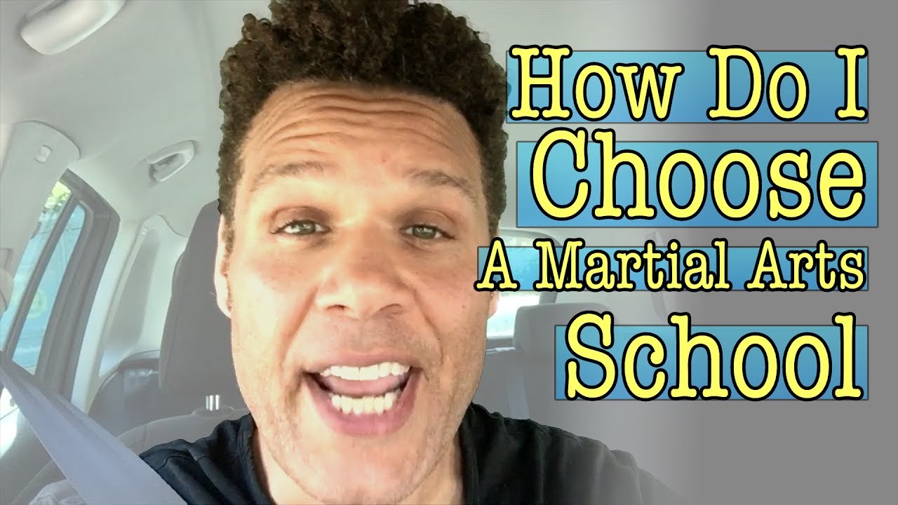 How Do I choose a Martial Arts School