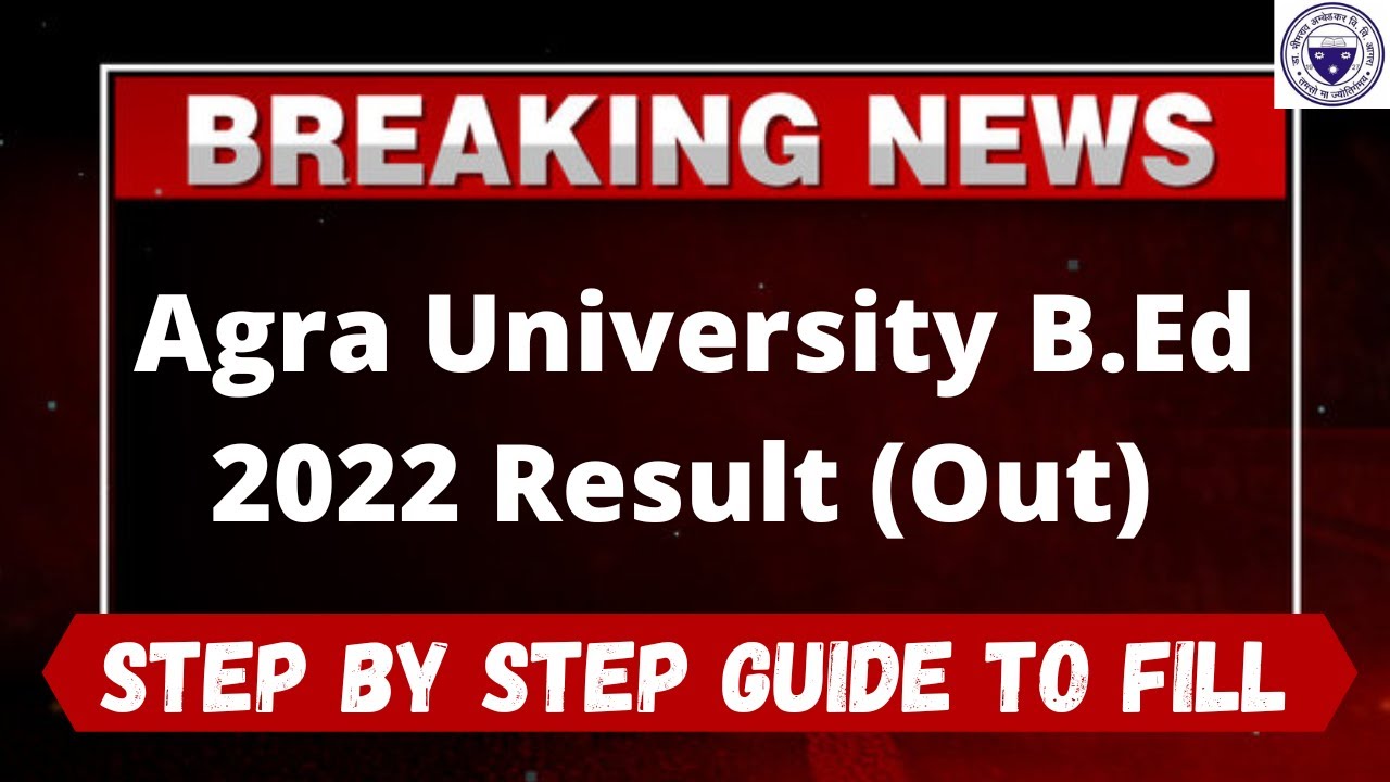 Agra University B.Ed 2022 Result (Out) - How to Check Agra University B.Ed 2022 Result Online Mode