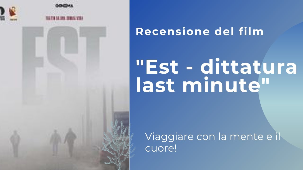Il film EST - DITTATURA LAST MINUTE