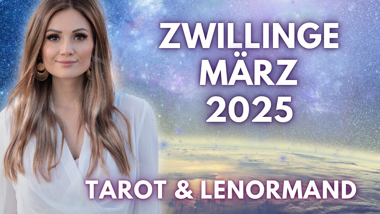 Zwillinge März 2025 || Tarot & Lenormand