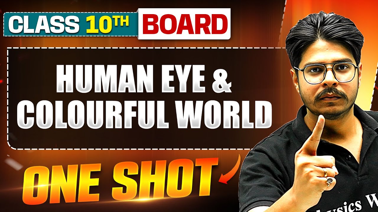 HUMAN EYE AND COLOURFUL WORLD in 1 Shot: FULL CHAPTER (Theory+PYQs) | Class 10