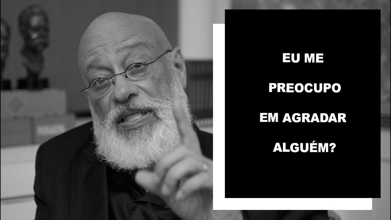 Eu me preocupo em agradar alguém? - Luiz Felipe Pondé