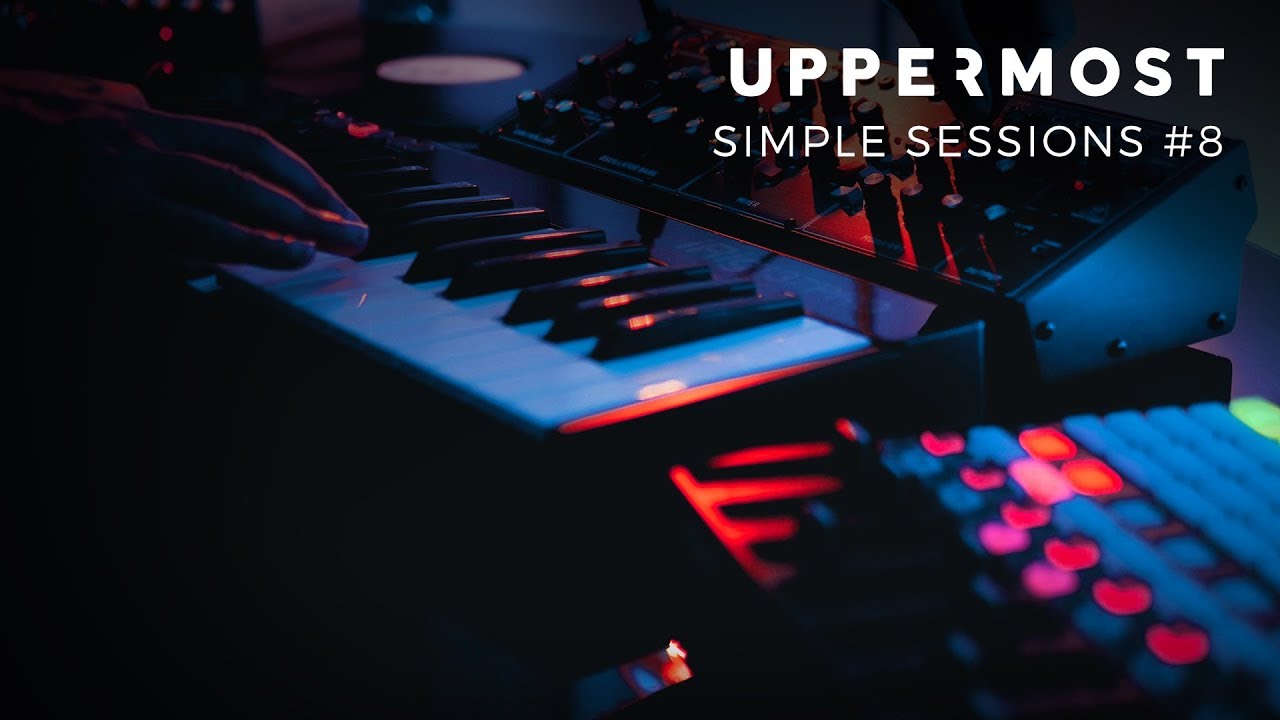 Uppermost - Simple Sessions #8
