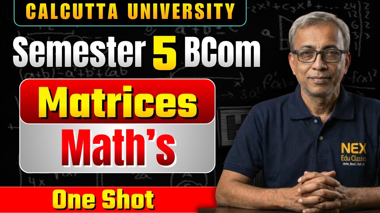 Matrices Full Chapter in One Video🎓 Calcutta University B.Com Sem 5 Maths