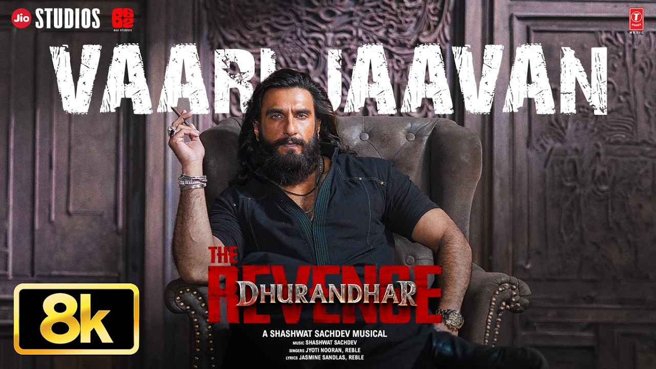 Vaari Jaavan - 8K Video | Dhurandhar The Revenge | Ranveer Singh | Shashwat Sachdev,Jyoti,Jasmine