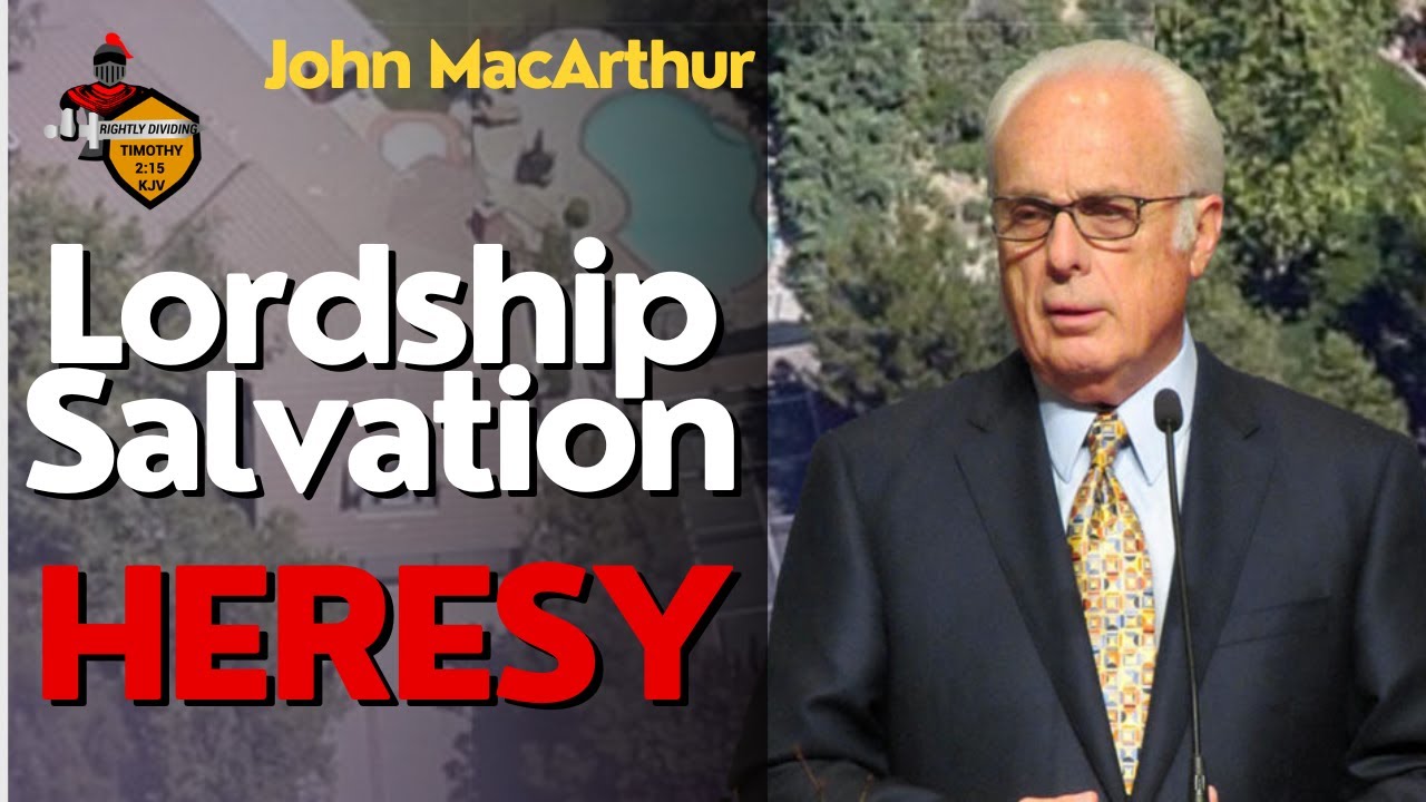 Lordship Salvation HERESY [w/ John MacArthur]