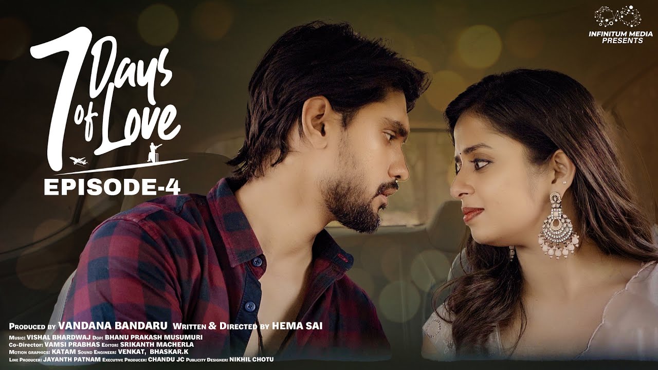 7 Days Of Love || Episode - 4 || Pravallika Damerla || Arjun Kalyan || Infinitum Media