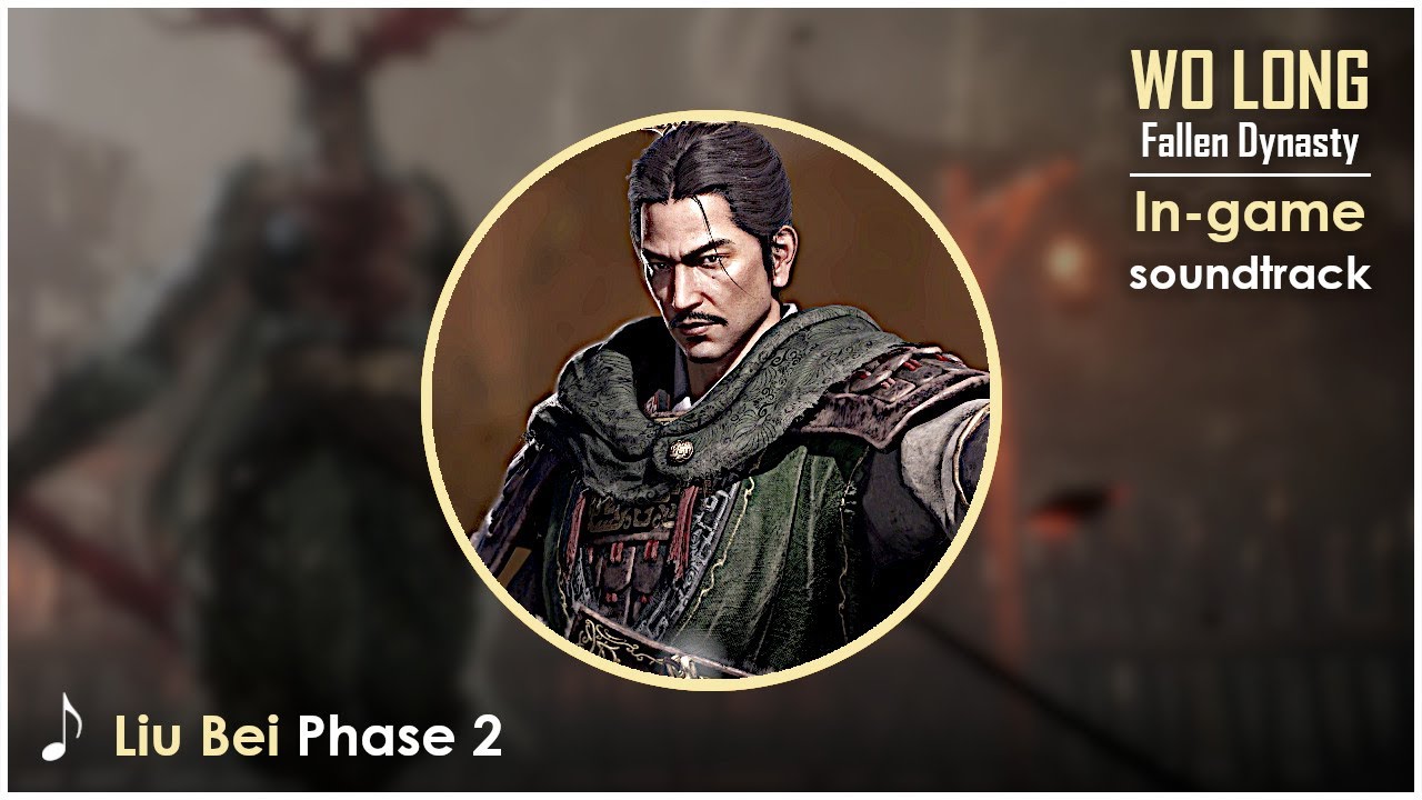 Wo Long Fallen Dynasty OST : Battle - Liu Bei Phase 2 | Extended
