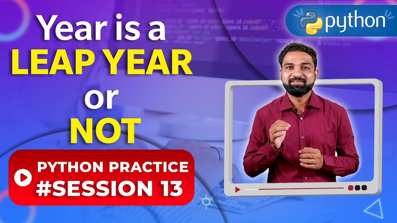 Leap Year Program in Python | Python Practice 13 | Newtum Solutions