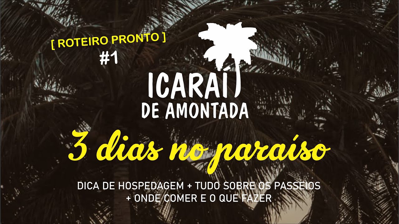 Icara&iacute; de Amontada (Icaraizinho) - Roteiro Pronto #1 | Voc&ecirc; s&oacute; vai ver essa DICA aqui!