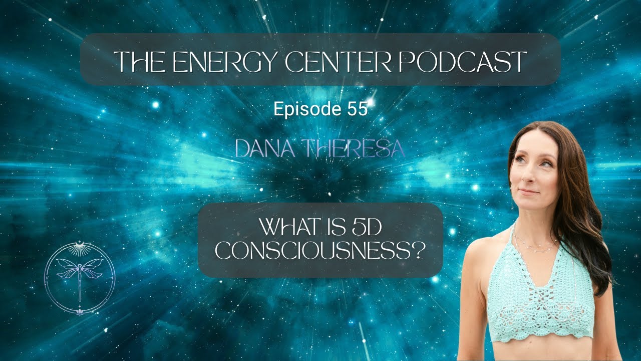 Episode 55: What is 5D Consciousness?
