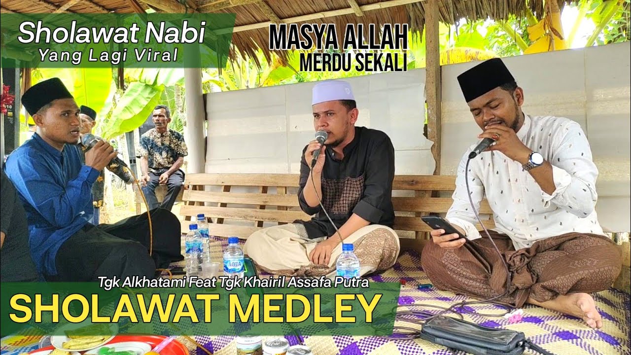 SHOLAWAT MEDLEY TERBARU || TGK ALKHATAMI FEAT TGK KHAIRIL ASSAFA PUTRA