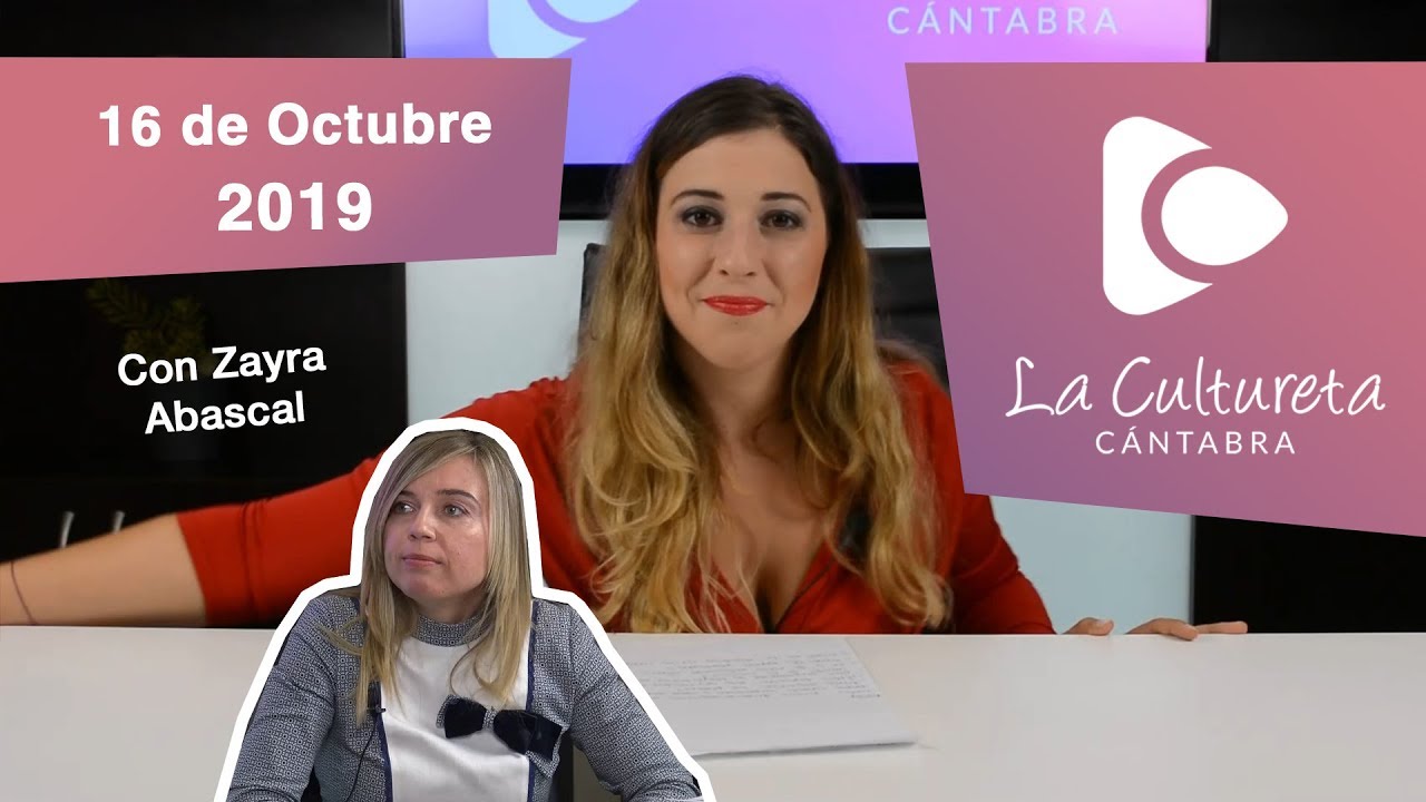 Agenda cultural de Cantabria 16 de Octubre de 2019 con Zayra Abascal