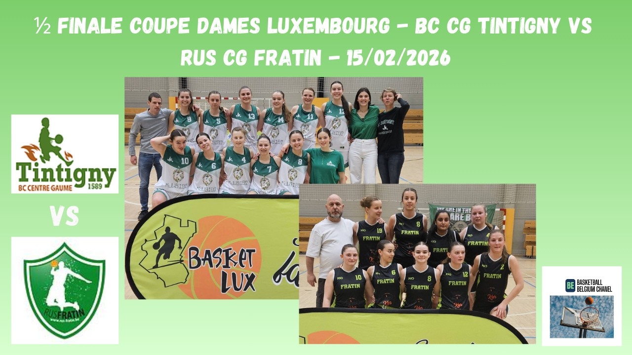 1/2 Finale Coupe Dames Luxembourg - BC CG Tintigny vs RUS CG Fratin - 15/02/2026