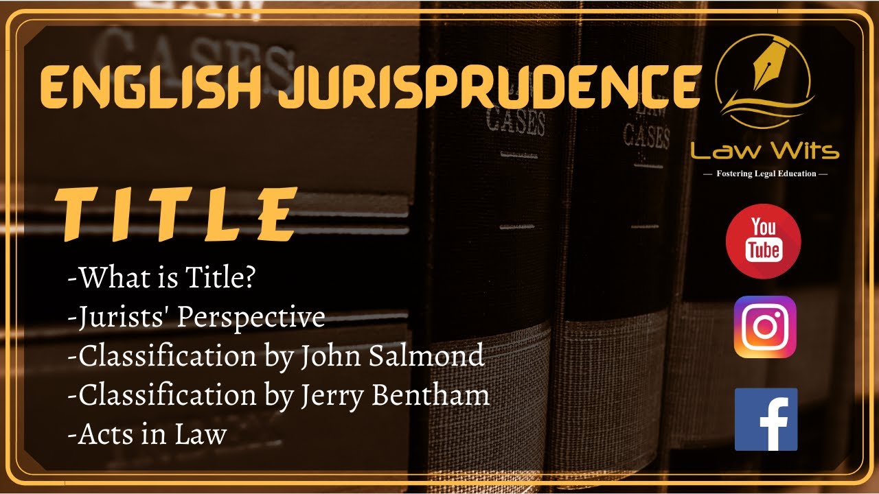 Title in Jurisprudence | Classification by Salmond and Bentham | Acts in Law | Law Wits