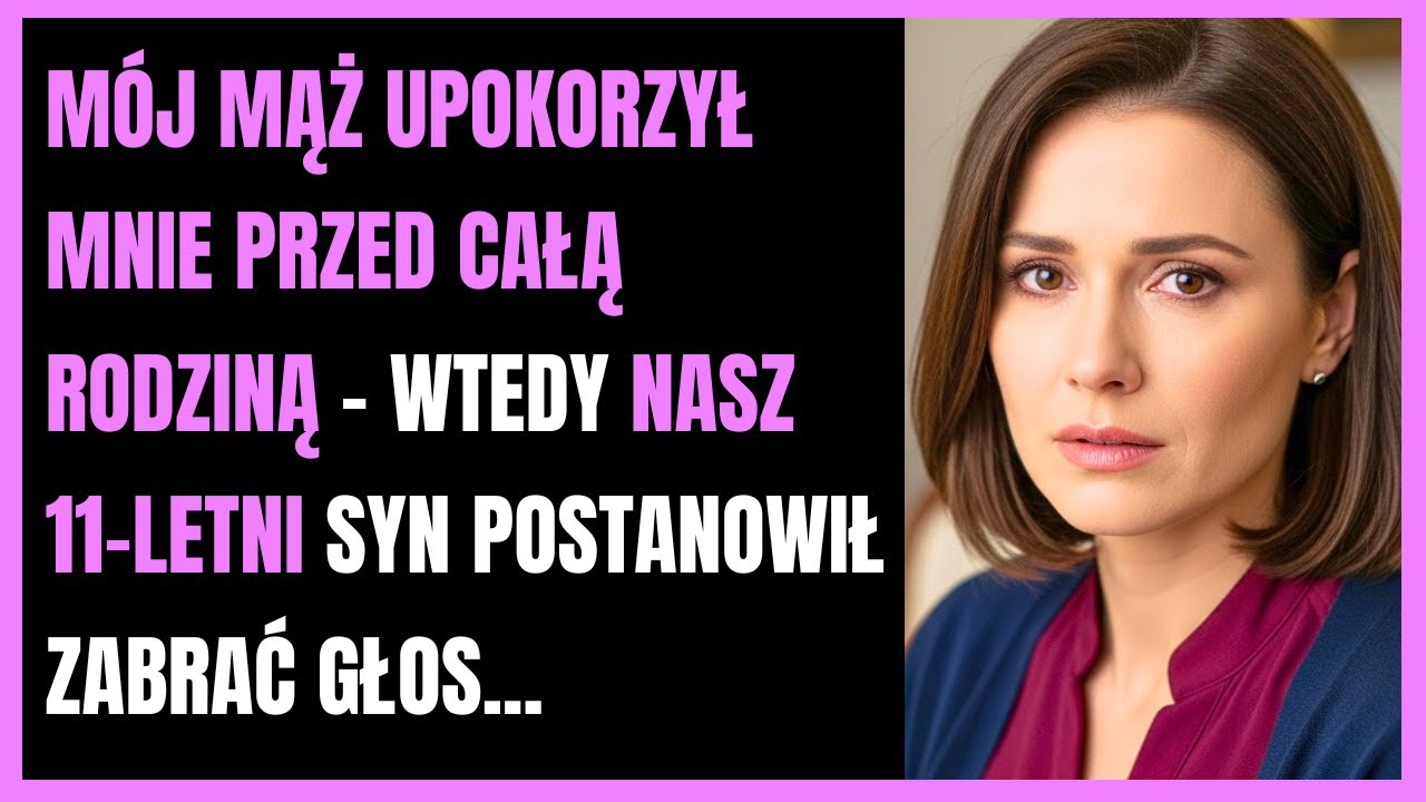 Mój mąż upokorzył mnie przed całą rodziną – wtedy nasz 11-letni syn postanowił zabrać głos...