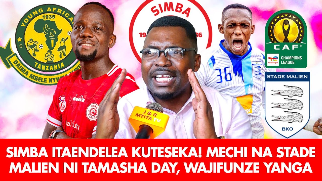 AMBOKILE: SIMBA ITAENDELEA KUTESEKA! MECHI NA STADE MALIEN NI TAMASHA DAY | WAJIFUNZE YANGA, PACOME