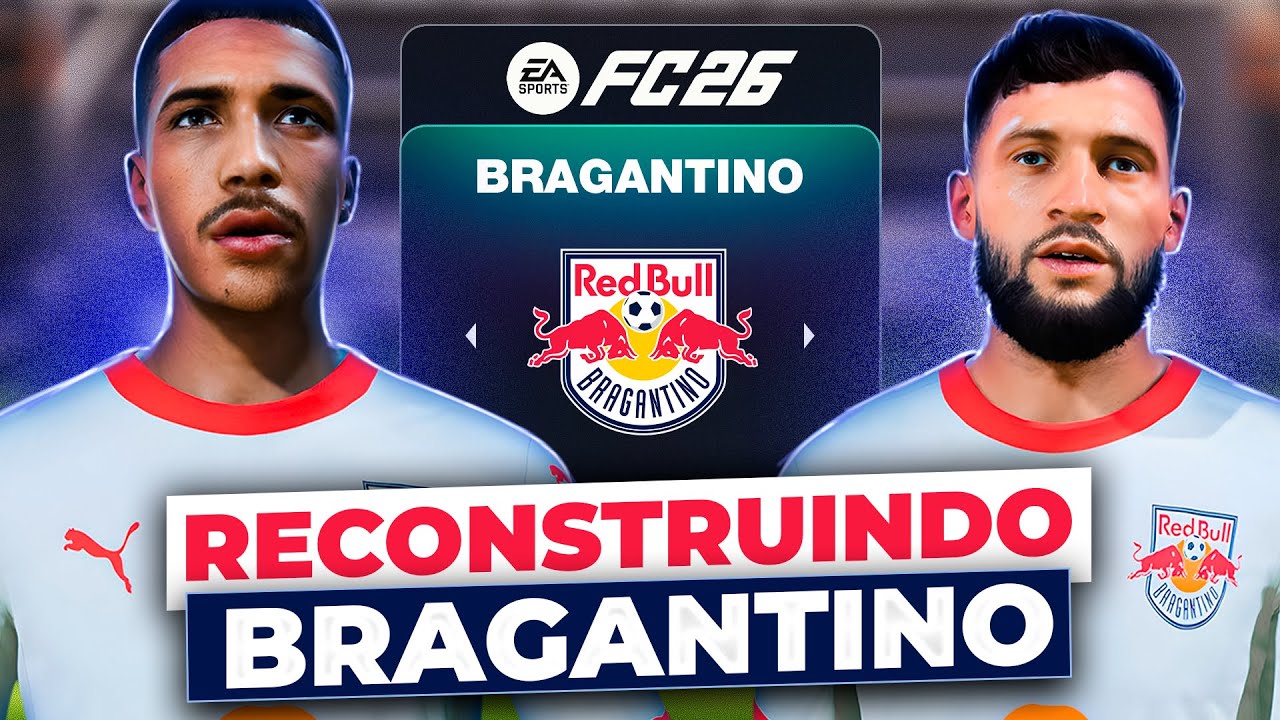 RECONSTRUINDO o BRAGANTINO!  🇧🇷  (REALISTA)  | FC26 MODO CARREIRA