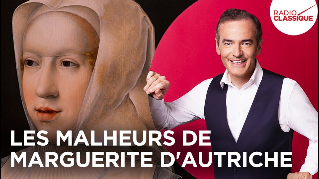 Franck Ferrand raconte : Les malheurs de Marguerite d'Autriche