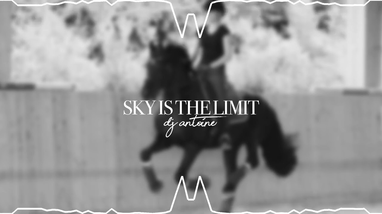 sky is the limit - dj antoine (slowed)
