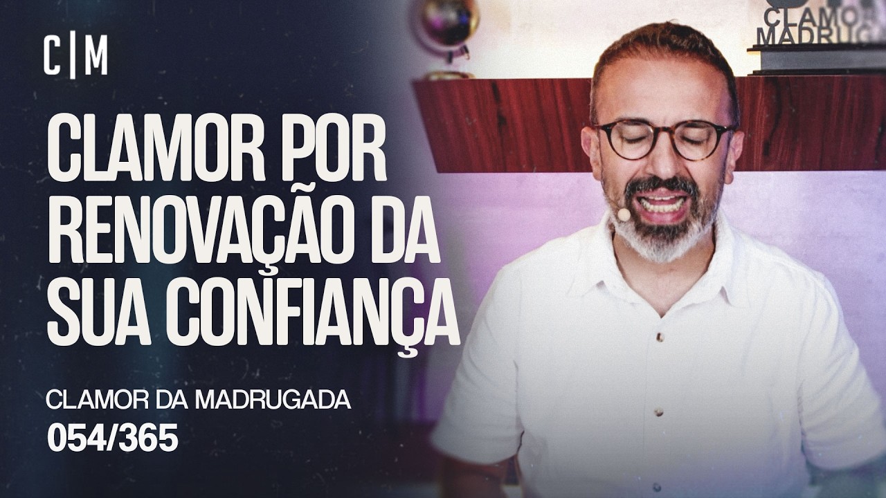 CLAMOR POR RENOVAÇÃO DA SUA CONFIANÇA | CM