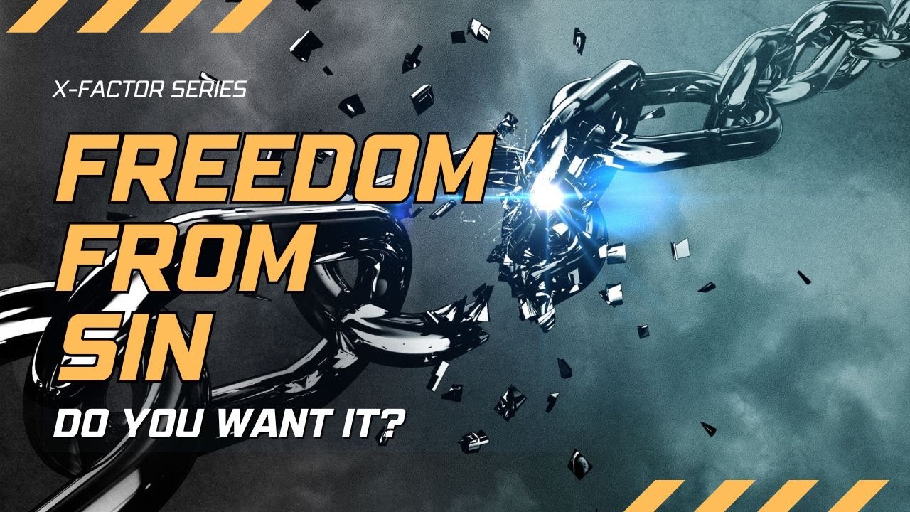 Freedom From Sin - Do You Want It?