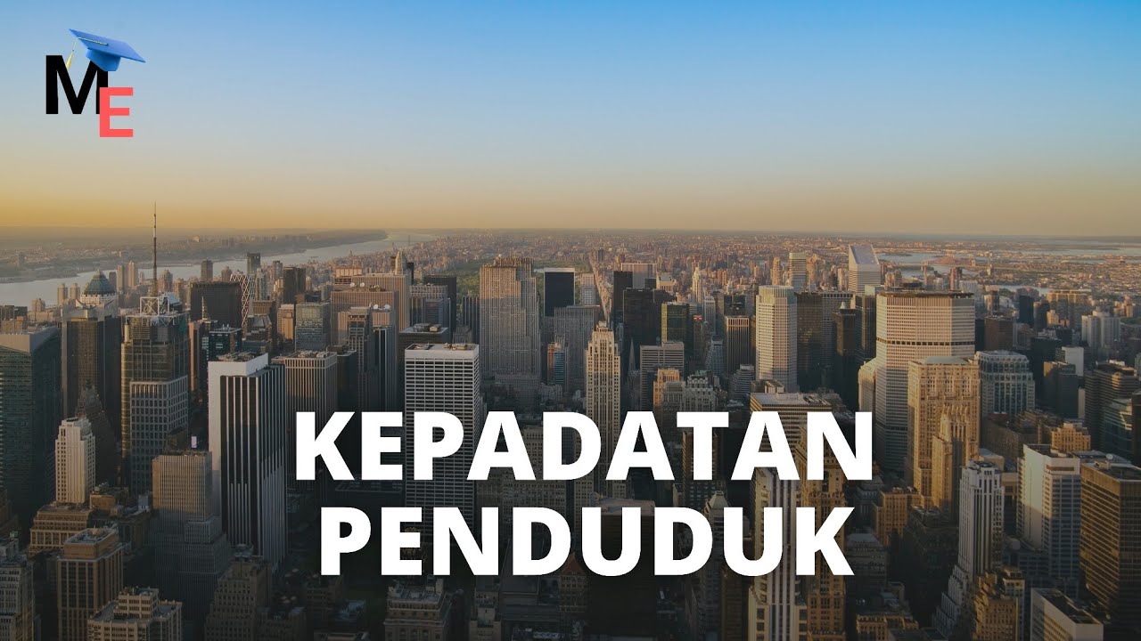 Bumi Ngga Muat? | Pengertian, Jenis, Faktor & Dampak Kepadatan Penduduk - Geografi