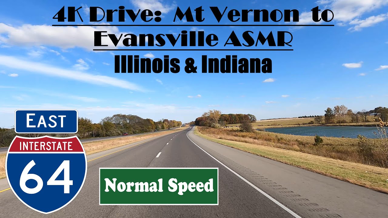 4K Drive:  Mt Vernon  to Evansville ASMR. Illinois & Indiana. Interstate 64 East I 64 East.