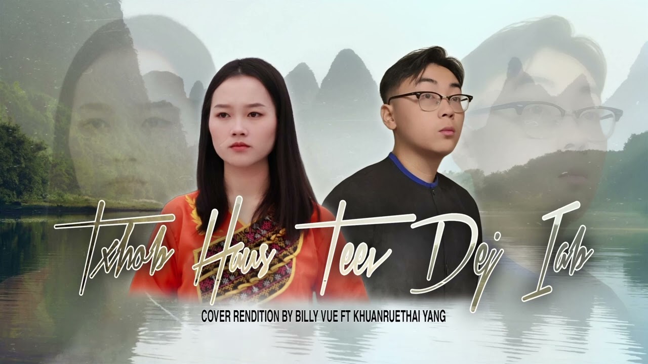 Txhob Haus Teev Dej Iab - Cover Rendition by BV Ft Khuanruethai Yang