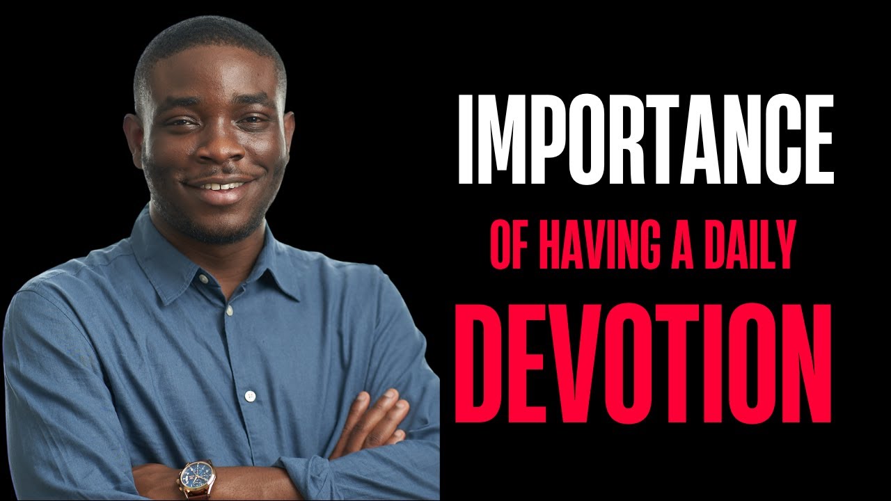Importance of having a Daily Devotion - Pastor Dolapo Lawal