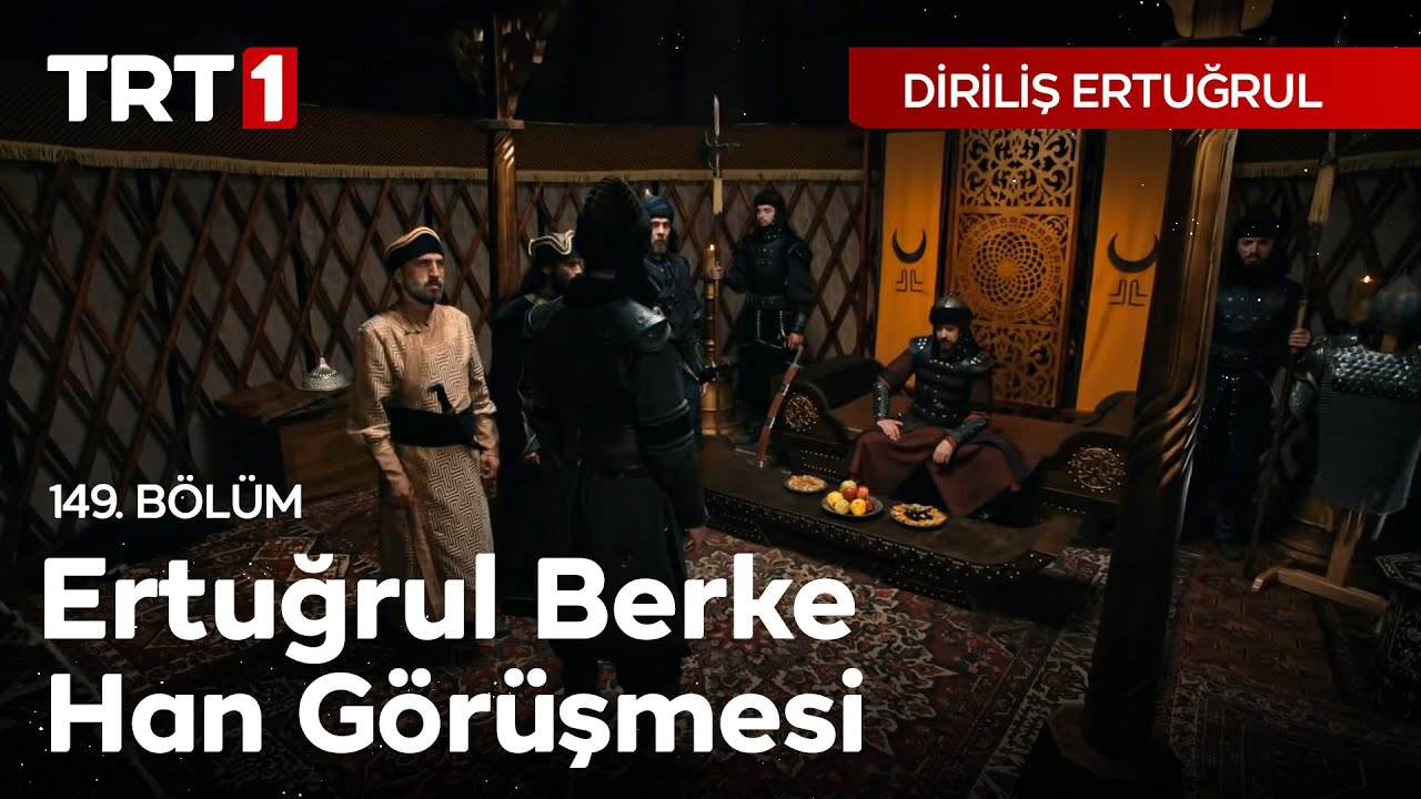 Diriliş Ertuğrul 149. Bölüm - Ertuğrul Berke Han Görüşmesi