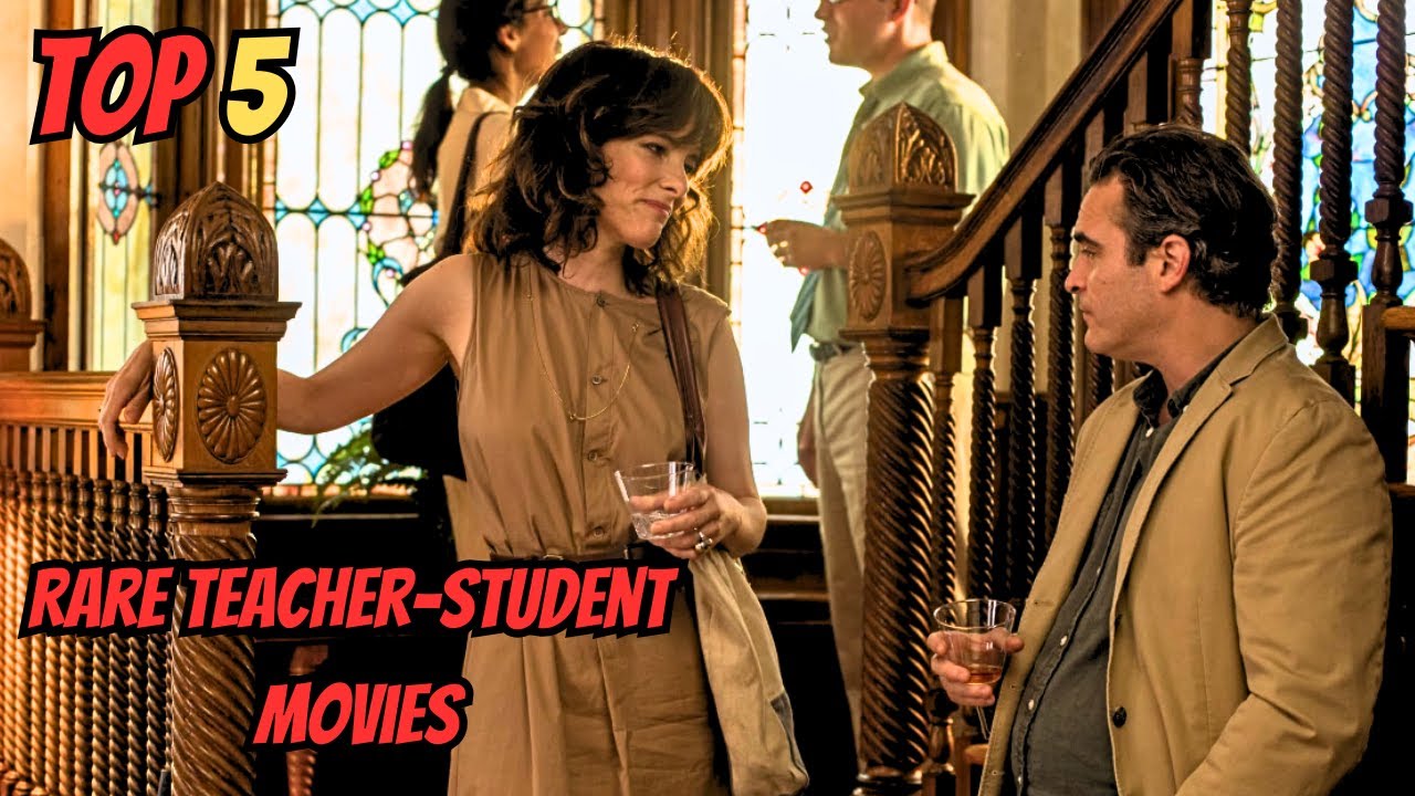 Top 5 Rare Teacher-Student Relationship Movies .