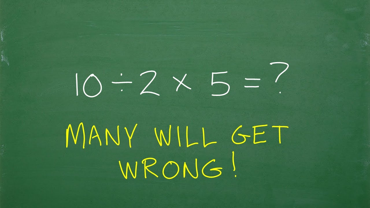 10 divided by 2 times 5 = ? Many don’t get this BASIC Math concept! (Order of Operations)