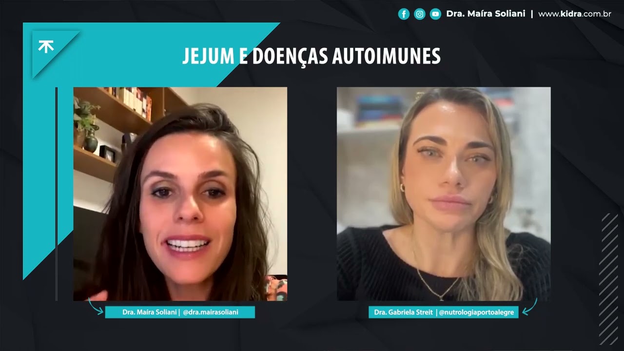 Jejum e doenças autoimunes - Dra. Gabriela Streit convida Dra. Maíra Soliani