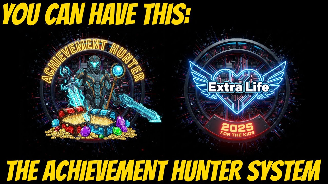 Extra Life Achievement Hunter System - YOU CAN HAVE IT!