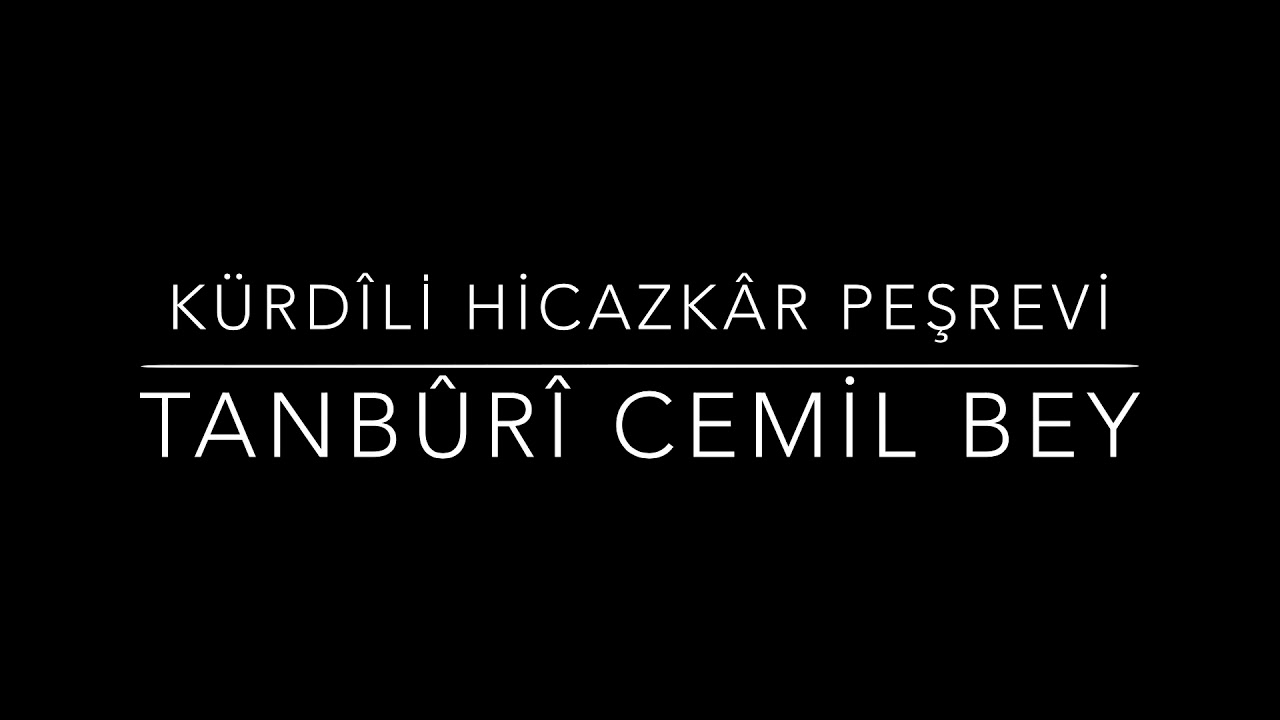KÜRDİLİHİCAZKAR PEŞREV — TANBURİ CEMİL BEY — NEYZEN VOLKAN YILMAZ — KIZ AKORT — 64 METRONOM