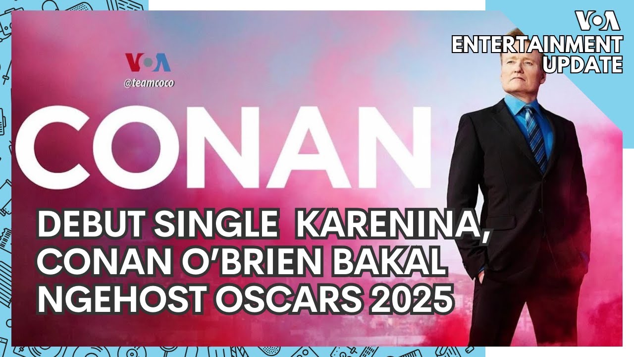 Entertainment Update: Debut Single Model Karenina, Conan O’Brien Bakal Ngehost Oscars 2025