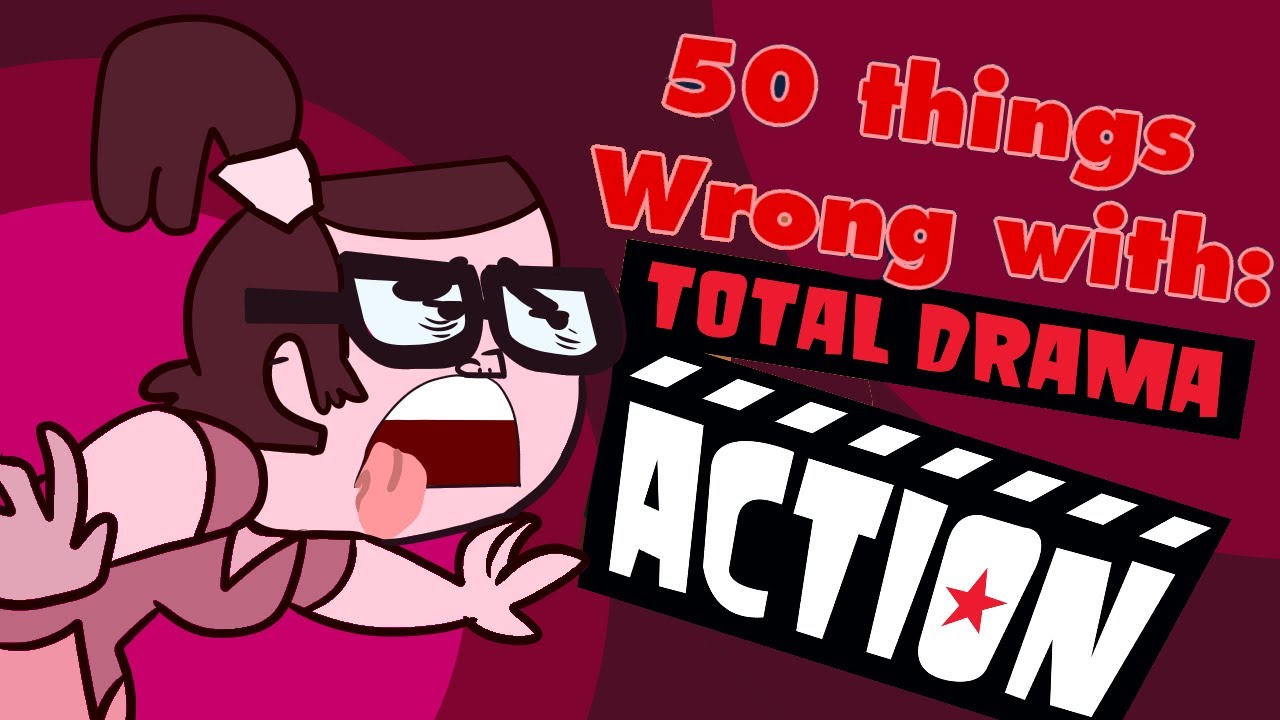 50 things wrong with total drama action