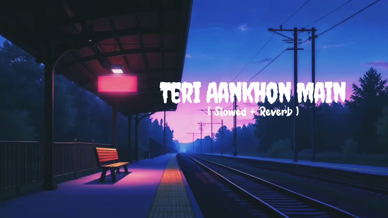 Teri Aankhon Main || Slowed Reverb (AI) Song