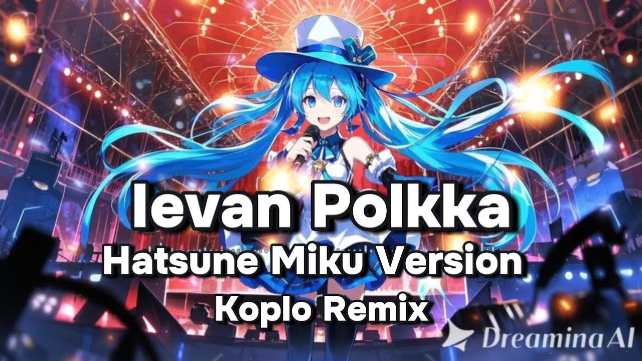 Ievan Polkka (Hatsune Miku) Koplo Remix