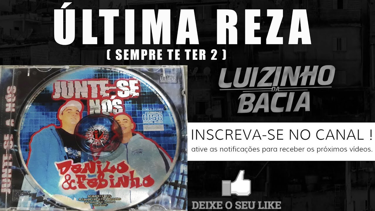 MCs Danilo e Fabinho / Última Reza / Sempre te Ter 2