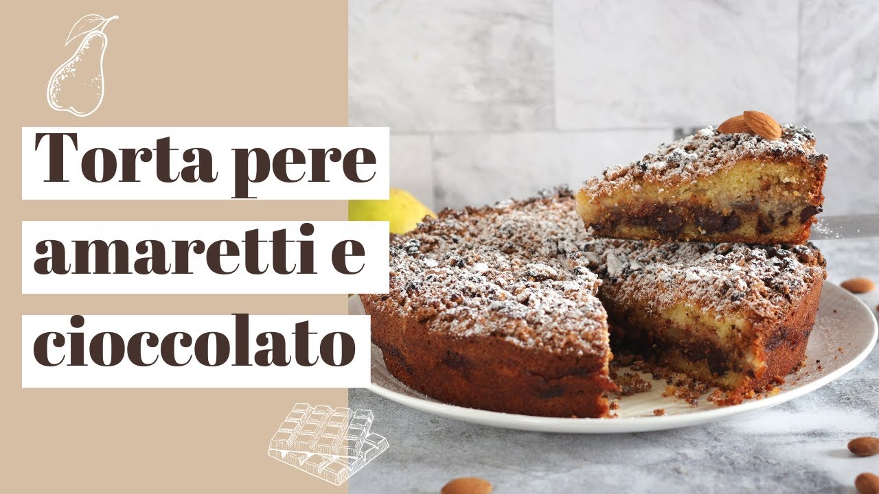 Torta pere amaretti e cioccolato