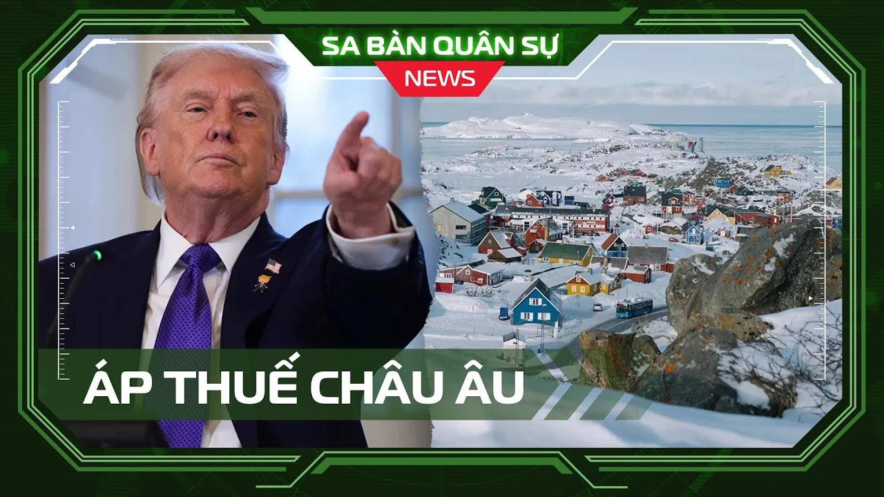 📺SBQS | Hoa Kỳ sẽ áp thuế loạt nước châu Âu đến khi sở hữu Greenland
