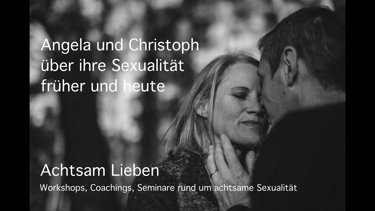 Angela und Christoph über ihre Sexualität früher und heute