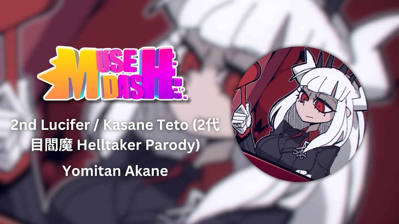 [Muse Dash Custom 10*] 2nd Lucifer / Kasane Teto (2代目閻魔 Helltaker Parody) - Yomitan Akane