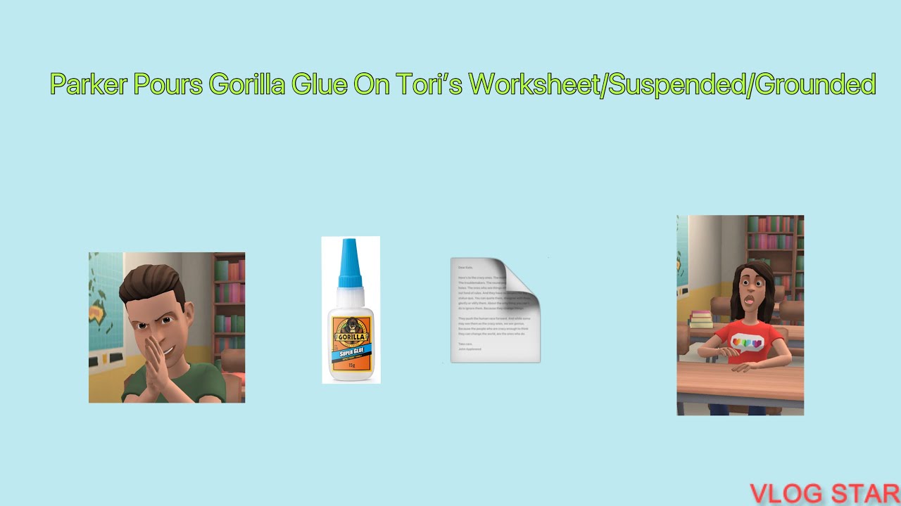 Parker Pours Gorilla Glue On Tori’s Worksheet/Suspended/Grounded